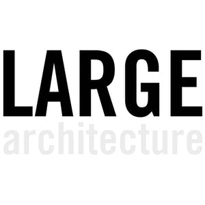 LARGE Architecture Studio: Human-Centered Designs & Innovation